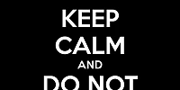 keep calm and do not screw it up